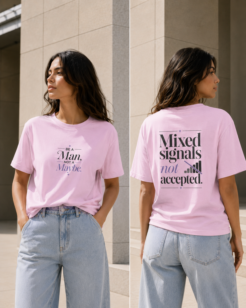 Be A Man, Not A Maybe Oversized T-shirt