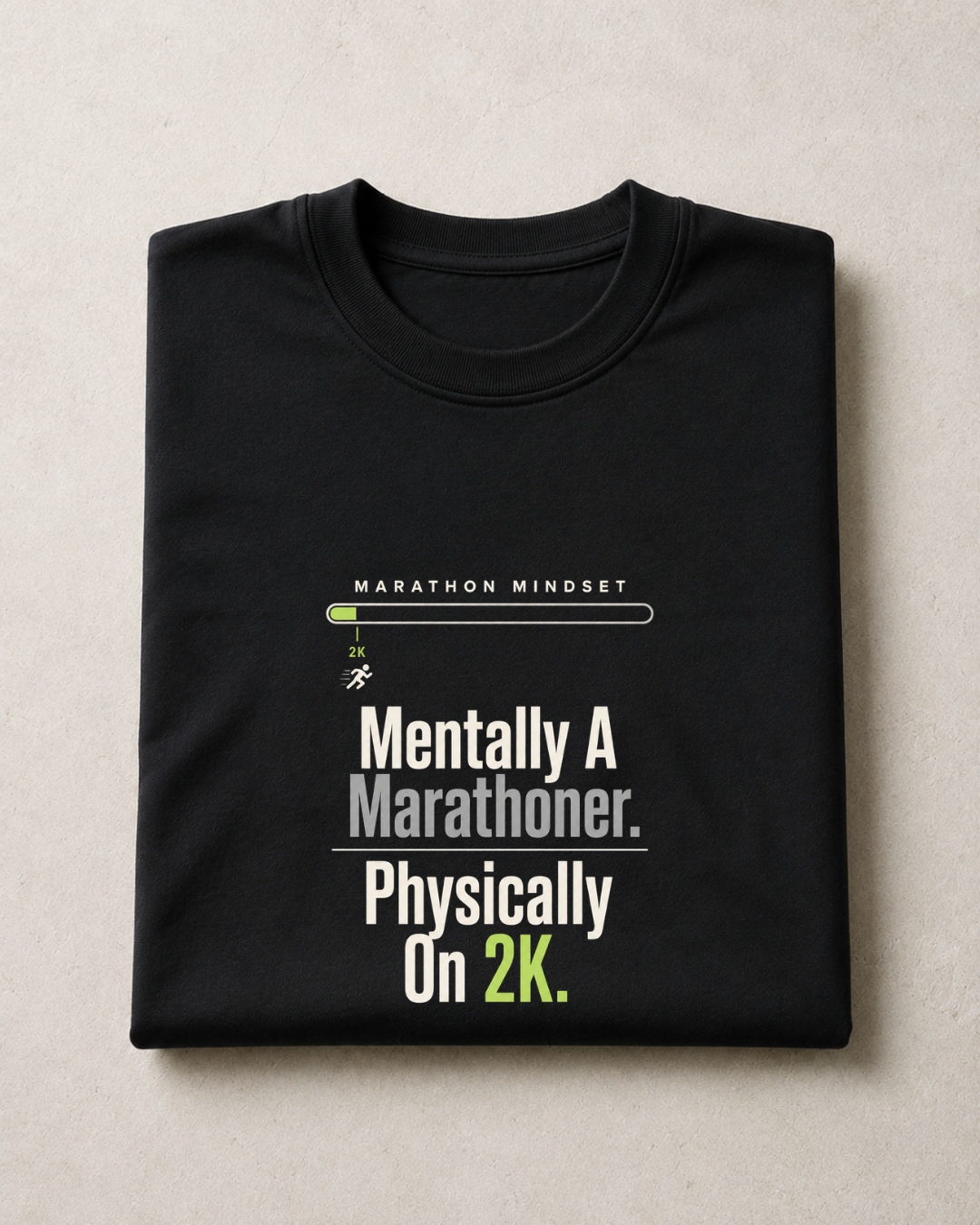 Mentally a Marathoner. Physically on 2K. | Oversized T-Shirt